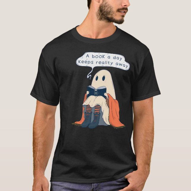 Cute Ghost Reading A Book - A Book A Day Keeps Rea T-Shirt (Front)