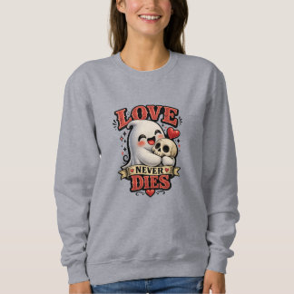 Cute Ghost Skull Love Never Dies Vintage Halloween Sweatshirt