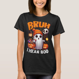 Cute Ghost Trick Or Treat Candy Bruh Ghost Hallowe T-Shirt