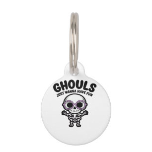 Cute Ghouls Just Wanna Have Fun Skeleton Pet Tag
