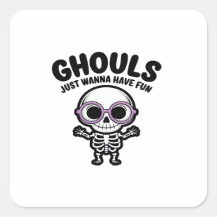 Cute Ghouls Just Wanna Have Fun Skeleton Square Sticker