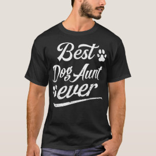 Cute Gift Best Dog Aunt Ever Fur Animal Loves Fami T-Shirt