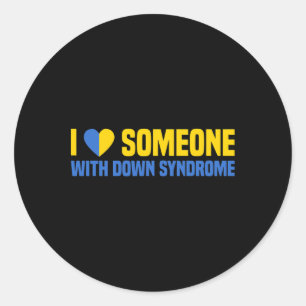 Cute Gift I Love Someone With Down Syndrome  Classic Round Sticker