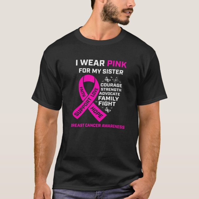 Cute Gifts I Wear Pink For My Sister Breast Cancer T-Shirt (Front)