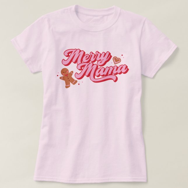 Cute Gingerbread Cookie Merry Mama Holiday T-Shirt (Design Front)