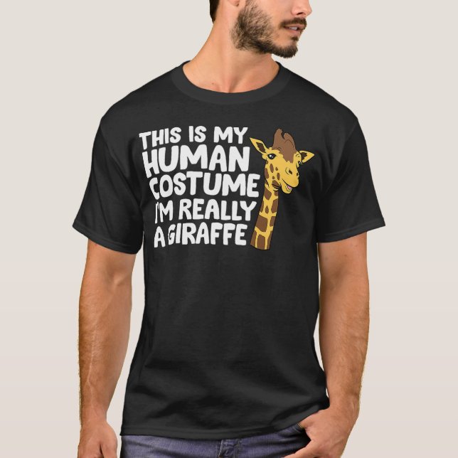 Cute Giraffe This Is My Human Costume I'm Really A T-Shirt (Front)