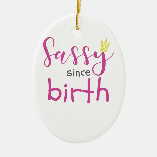 Cute Girl Gift Sass Sassy Since Birth Gift Ceramic Tree Decoration (Front)