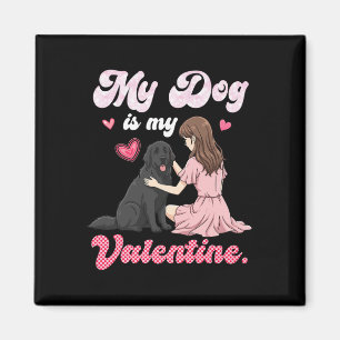 Cute Girl With My Dog Is My Valentine Newfoundland Magnet