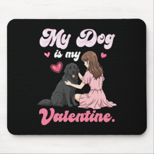 Cute Girl With My Dog Is My Valentine Newfoundland Mouse Pad