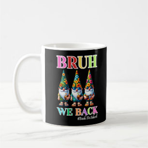 Cute Gnome Bruh We Back back to school Coffee Mug