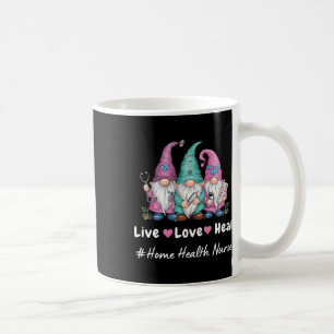 Cute Gnome Live Love Heal Home Health Nurse Tee Coffee Mug