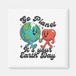 Cute Go Planet Its Your Earth Day 2025 Teacher Kid Magnet