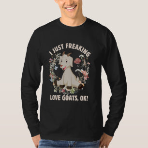 Cute Goat I Just Freaking Love Goats Farm Owner Wi T-Shirt