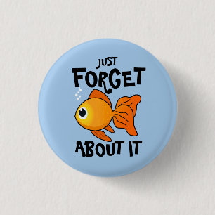 Cute Goldfish: Just Forget About It 3 Cm Round Badge