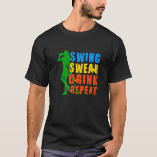 Cute Golf Swing Swear Drink Repeat Love Golf For W T-Shirt