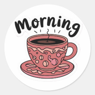 Cute Good Morning Coffee Classic Round Sticker