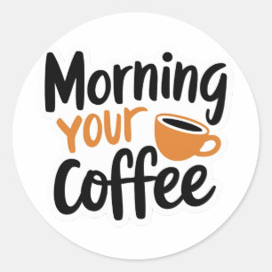 Cute Good Morning Coffee Classic Round Sticker