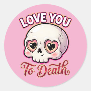 Cute Gothic Valentine Skull – Love You to Death Classic Round Sticker