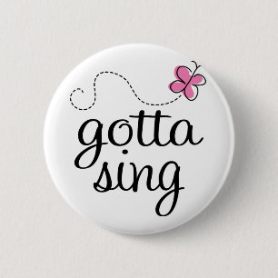 CUTE GOTTA SING PINK 6 CM ROUND BADGE