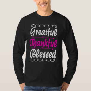 Cute Grateful For My Child Thankful And Blessed Gr T-Shirt