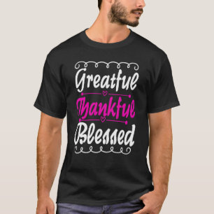 Cute Grateful For My Child Thankful And Blessed Gr T-Shirt