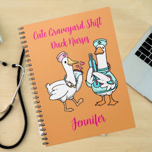 Cute Graveyard Shift Duck Funny Nurses Name Notebook