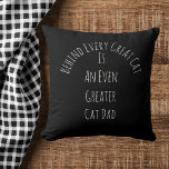 Cute Great Cat Dad Quote Gift White Black Template Cushion<br><div class="desc">Celebrate the ultimate cat dad with this bold and heartwarming throw cushion. Featuring the quote “Behind Every Great Cat Is an Even Greater Cat Dad, ” it’s the perfect gift for Father's Day, birthdays, or just because. Customisable, funny, and modern—ideal for feline-loving homes. A stylish black and white accent for...</div>