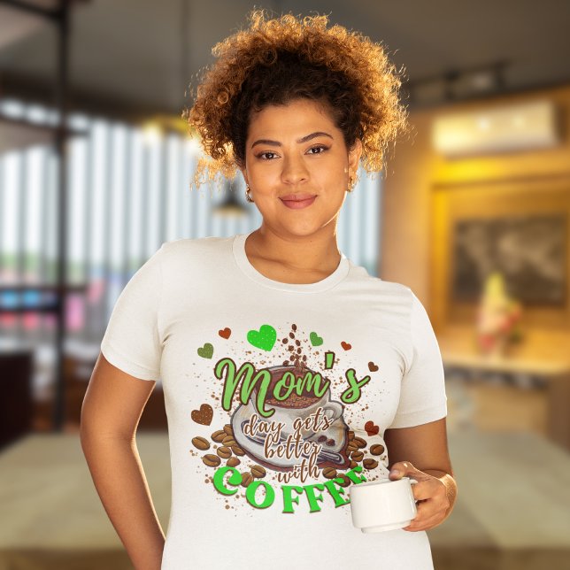Cute Green Mum's Day Gets Better with Coffee Funny Tri-Blend Shirt (Creator Uploaded)