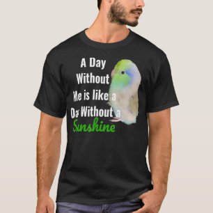 Cute Green Parrotlet Parakeet with Funny Quote Su T-Shirt