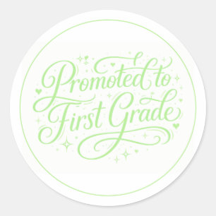 Cute Green “Promoted to First Grade” Design Classic Round Sticker