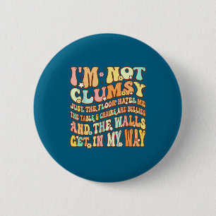 Cute Groovy I'm Not Clumsy Funny Saying Sarcastic  6 Cm Round Badge