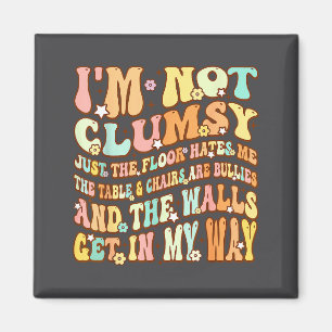 Cute Groovy I'm Not Clumsy Funny Saying Sarcastic  Magnet