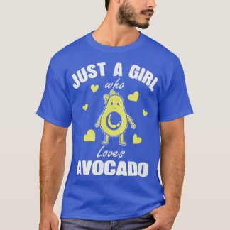 Cute Guacamole Just A Girl Who Loves Avocado Avoca T-Shirt