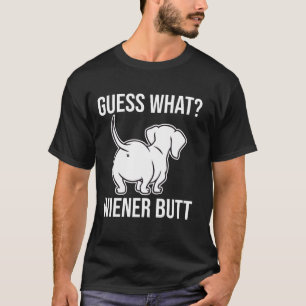 Cute Guess What Dachshund Butt Wiener Dog Doxie Lo T-Shirt