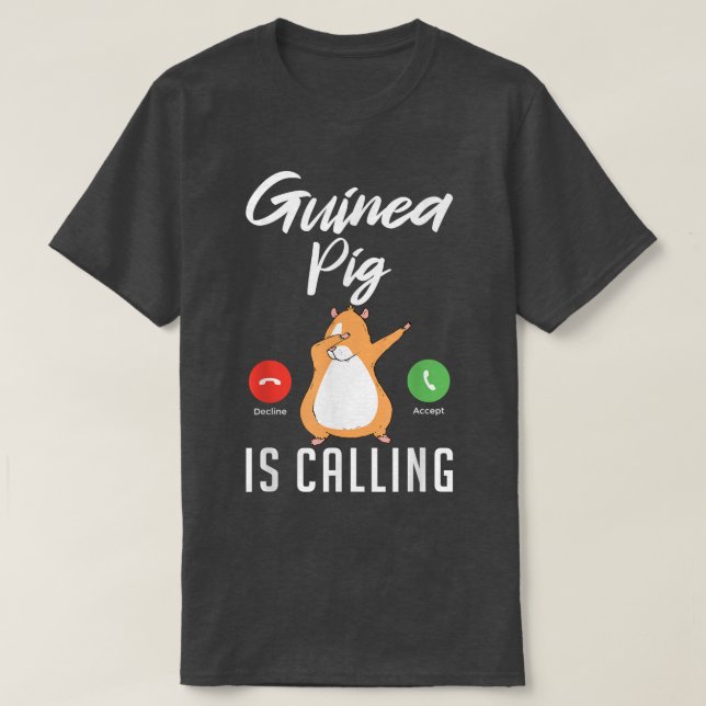 Cute Guinea Pig is Calling  T-Shirt (Design Front)