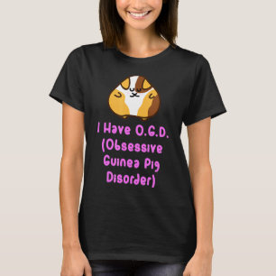 Cute Guinea Pig Ogd Obsessive Guinea Pig Disorder T-Shirt