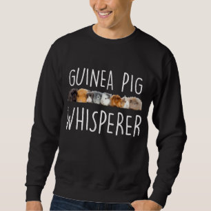 Cute Guinea Pig Whisperer Animal Lover Gift Sweatshirt