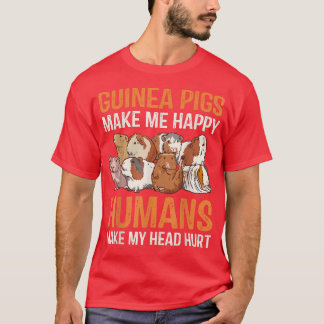 Cute Guinea Pigs Make Me Happy Humans Head Hurt T-Shirt