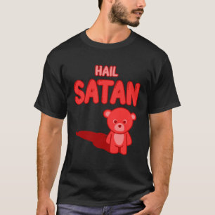 Cute Hail Satan Teddy Bear Something cute and evil T-Shirt