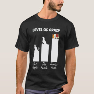 Cute Hamster Level Of Crazy Cat People Dog People T-Shirt