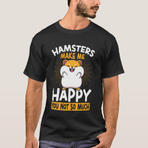 Cute Hamster School Homework Hamsters Make Me Happ T-Shirt