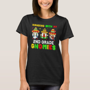 Cute Hanging With My 2nd Grade Gnomies Cinco De Ma T-Shirt