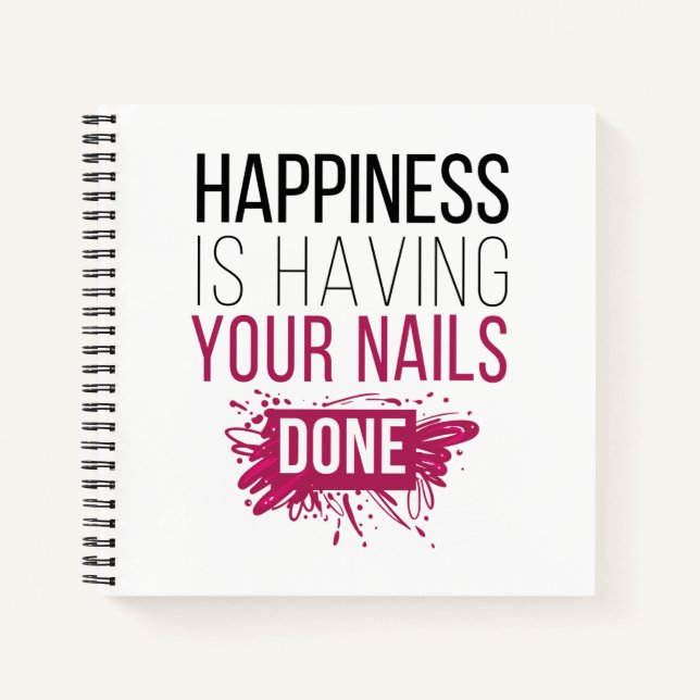 Cute Happiness Is Having Your Nails Done Notebook (Front)