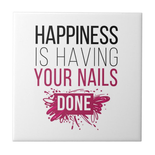 Cute Happiness Is Having Your Nails Done Tile (Front)