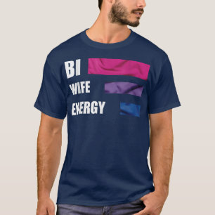 Cute happy Bi Wife Energy pride  T-Shirt