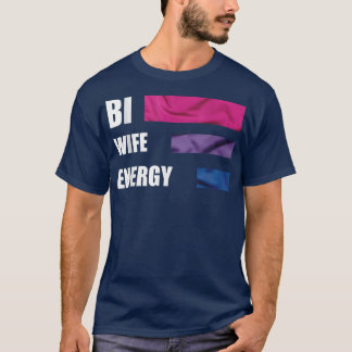 Cute happy Bi Wife Energy pride  T-Shirt