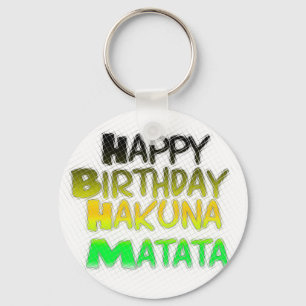 Cute Happy Birthday Hakuna Matata eco Inspirationa Key Ring
