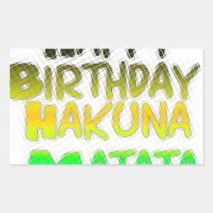 Cute Happy Birthday Hakuna Matata eco Inspirationa Rectangular Sticker
