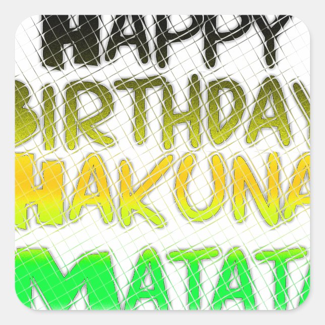 Cute Happy Birthday Hakuna Matata eco Inspirationa Square Sticker (Front)