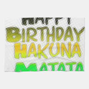 Cute Happy Birthday Hakuna Matata eco Inspirationa Tea Towel